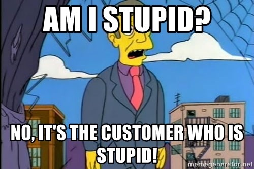 stupid customer meme