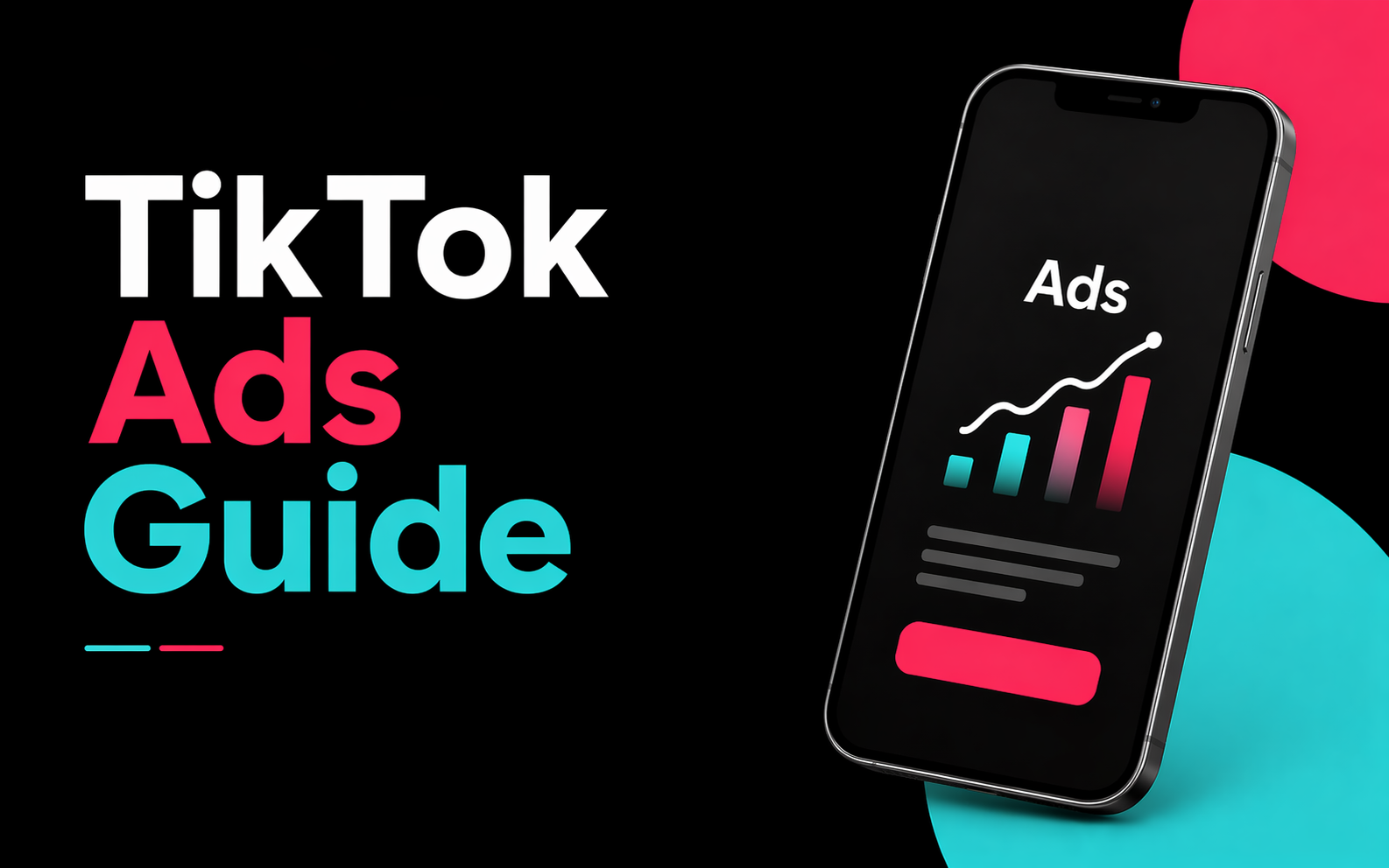 TikTok Ads – Everything You Need to Know: A Comprehensive Guide