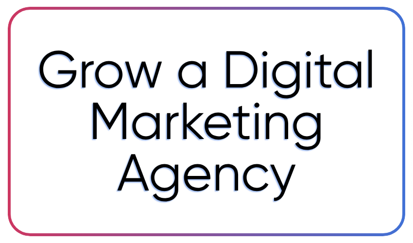 How to Grow a Digital Marketing Agency Without Hiring